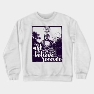 Ask, believe, receive - manifesting Crewneck Sweatshirt